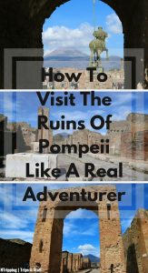 How To Visit The Ruins Of Pompeii Pinterest